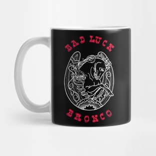 Bad luck bronco Mug